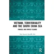 Vietnam, Territoriality and the South China Sea: Paracel and Spratly Islands