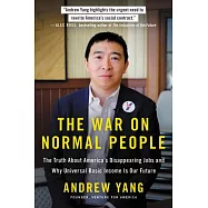 The War on Normal People: The Truth about America’s Disappearing Jobs and Why Universal Basic Income Is Our Future