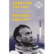 Carrying the Fire: An Astronaut’s Journeys