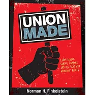 Union Made: Labor Leader Samuel Gompers and His Fight for Workers’ Rights