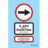El arte de la buena vida / The Art of the Good Life: Sorprendentes Atajos Para Alcanzar La Felicidad, La Riqueza Y El Éxito / 52