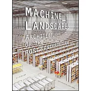 Machine Landscapes: Architectures of the Post Anthropocene