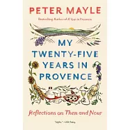 My Twenty-Five Years in Provence: Reflections on Then and Now