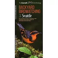 Backyard Birdwatching in Seattle: An Introduction to Birding and Common Backyard Birds of Western Washington
