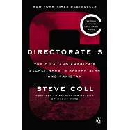 Directorate S: The C.I.A. and America’s Secret Wars in Afghanistan and Pakistan