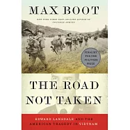 The Road Not Taken: Edward Lansdale and the American Tragedy in Vietnam