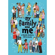 My Family and Me: A Family History Fill-In Book