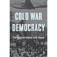 Cold War Democracy: The United States and Japan
