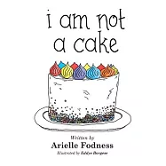 I Am Not a Cake
