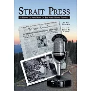 Strait Press: A History of News Media on the North Olympic Peninsula