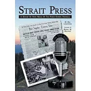 Strait Press: A History of News Media on the North Olympic Peninsula