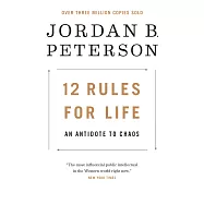 12 Rules for Life: An Antidote to Chaos