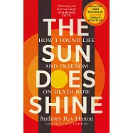 The Sun Does Shine: How I Found Life and Freedom on Death Row