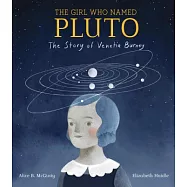 The Girl Who Named Pluto: The Story of Venetia Burney