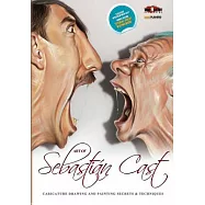 Art of Sebastian Cast Caricatures: Drawing and Painting Secrets & Techniques