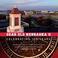 Dear Old Nebraska U: Celebrating 150 Years