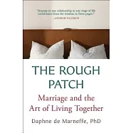 The Rough Patch: Marriage and the Art of Living Together