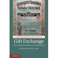 Gift Exchange: The Transnational History of a Political Idea