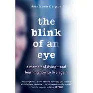 The Blink of an Eye: A Memoir of Dying--And Learning How to Live Again