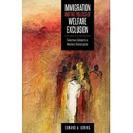 Immigration and the Politics of Welfare Exclusion: Selective Solidarity in Western Democracies