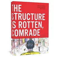 The Structure Is Rotten, Comrade