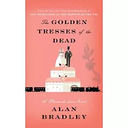 The Golden Tresses of the Dead: A Flavia de Luce Novel