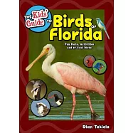 The Kids’ Guide to Birds of Florida: Fun Facts, Activities and 87 Cool Birds