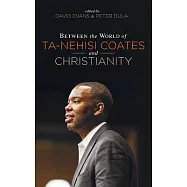 Between the World of Ta-nehisi Coates and Christianity
