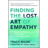 Finding the Lost Art of Empathy: Connecting Human to Human in a Disconnected World