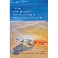 Corporate Social Responsibility and Canada’s Role in Africa’s Extractive Sectors