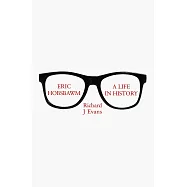 Eric Hobsbawm: A Life in History