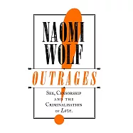 Outrages: Sex, Censorship and the Criminalisation of Love