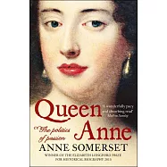 Queen Anne: The Politics of Passion