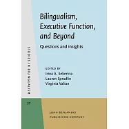 Bilingualism, Executive Function, and Beyond: Questions and Insights