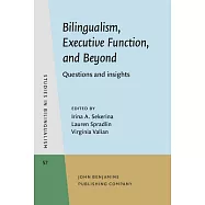Bilingualism, Executive Function, and Beyond: Questions and Insights