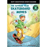 The Extreme Team: Skateboard Moves