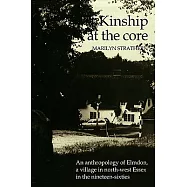 Kinship at the Core: An Anthropology of Elmdon, a Village in North-West Essex in the Nineteen-Sixties