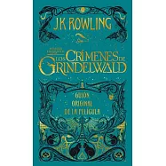 Animales Fantasticos: Los Crimenes de Grindelwald: Guion Original de la Peligula = Fantastic Beasts: The Crimes of Grindelwald