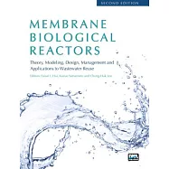 Membrane Biological Reactors: Theory, Modeling, Design, Management and Applications to Wastewater Reuse
