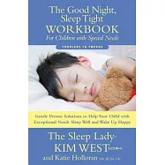 The Good Night Sleep Tight Workbook for Children with Special Needs: Gentle Proven Solutions to Help Your Child with