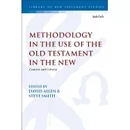 Methodology in the Use of the Old Testament in the New: Context and Criteria