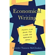 Economical Writing: Thirty-Five Rules for Clear and Persuasive Prose