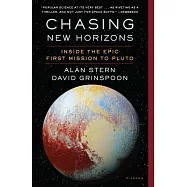 Chasing New Horizons: Inside the Epic First Mission to Pluto