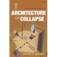 The Architecture of Collapse: The Global System in the 21st Century