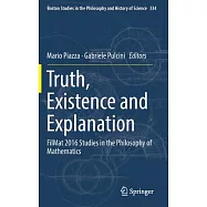 Truth, Existence and Explanation: Filmat 2016 Studies in the Philosophy of Mathematics