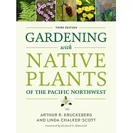 Gardening with Native Plants of the Pacific Northwest