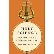 Holy Science: The Biopolitics of Hindu Nationalism
