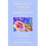 Personal Power Through Awareness, Revised Edition: A Guidebook for Sensitive People