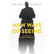 New Ways of Seeing: The Democratic Language of Photography
