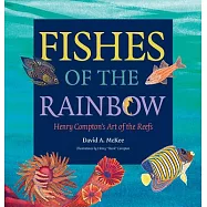 Fishes of the Rainbow: Henry Compton’s Art of the Reefs